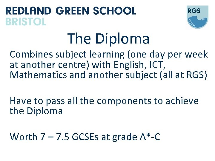 The Diploma Combines subject learning (one day per week at another centre) with English,