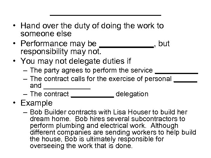 _________ • Hand over the duty of doing the work to someone else •