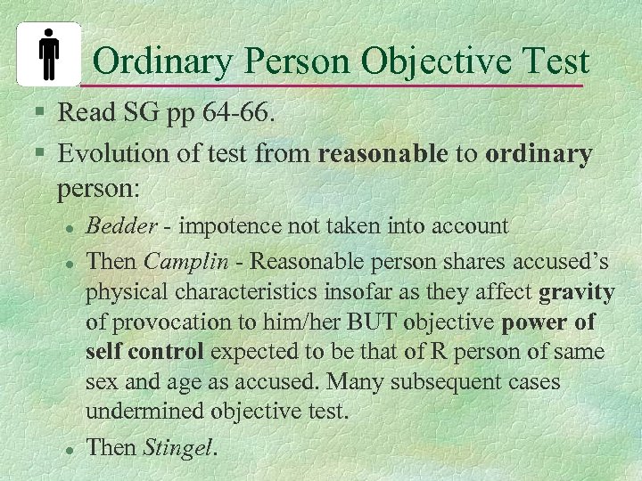 Ordinary Person Objective Test § Read SG pp 64 -66. § Evolution of test