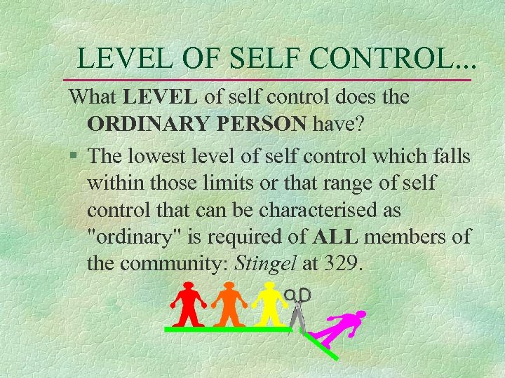 LEVEL OF SELF CONTROL. . . What LEVEL of self control does the ORDINARY