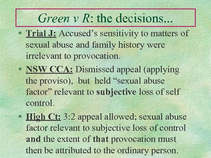 Green v R: the decisions. . . § Trial J: Accused’s sensitivity to matters