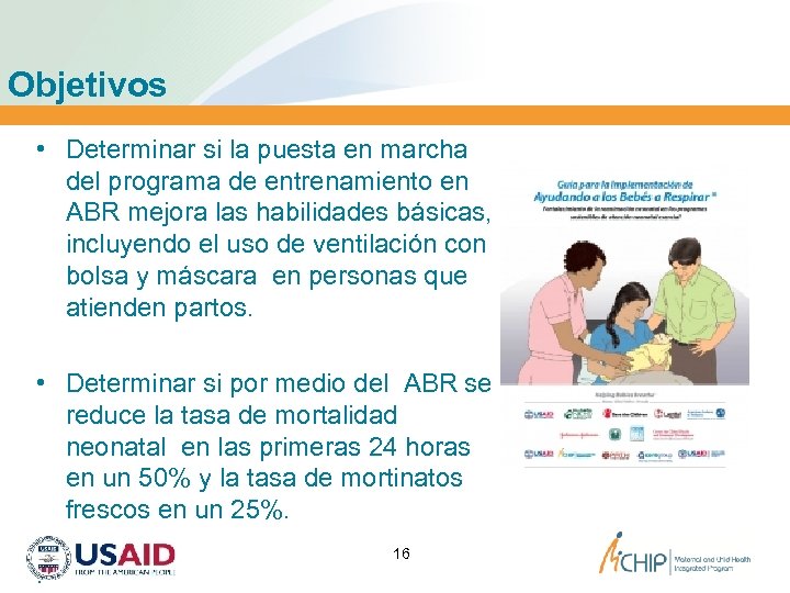 Objetivos • Determinar si la puesta en marcha del programa de entrenamiento en ABR