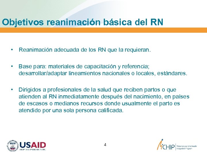 Objetivos reanimación básica del RN • Reanimación adecuada de los RN que la requieran.