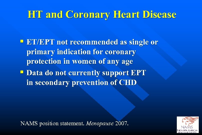 HT and Coronary Heart Disease § ET/EPT not recommended as single or primary indication