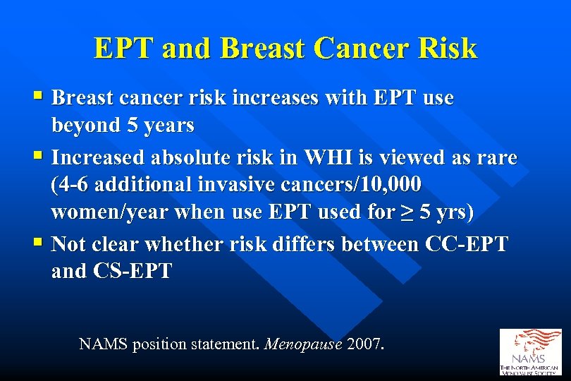 EPT and Breast Cancer Risk § Breast cancer risk increases with EPT use beyond