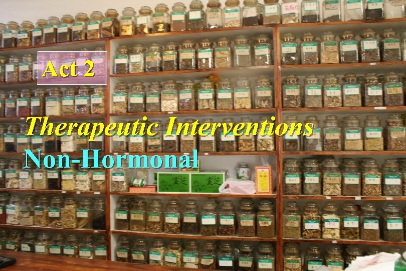 Act 2 Therapeutic Interventions Non-Hormonal 