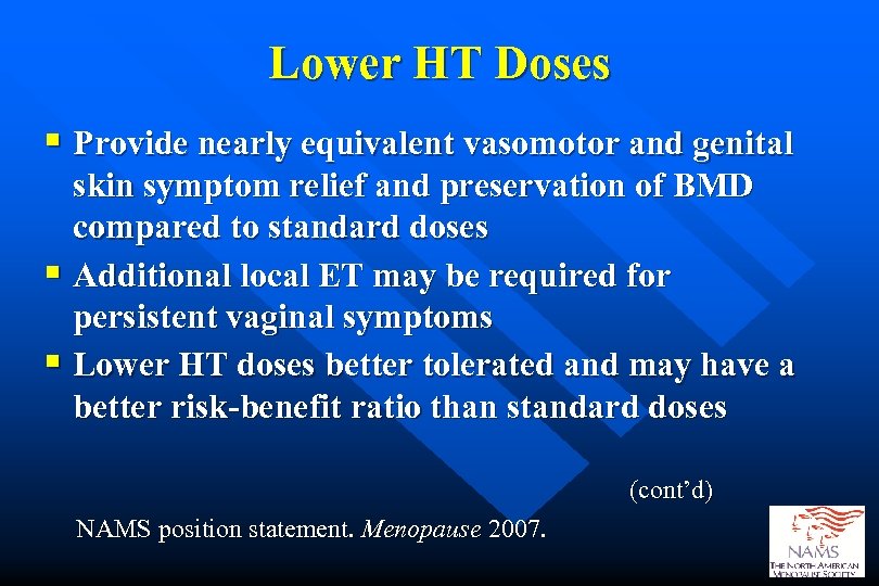 Lower HT Doses § Provide nearly equivalent vasomotor and genital skin symptom relief and