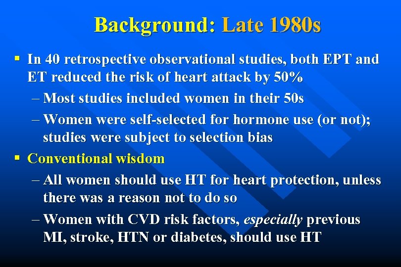 Background: Late 1980 s § In 40 retrospective observational studies, both EPT and ET