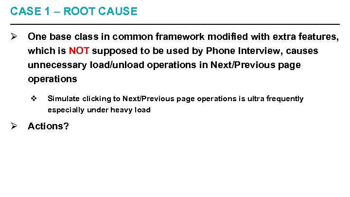 CASE 1 – ROOT CAUSE Ø One base class in common framework modified with