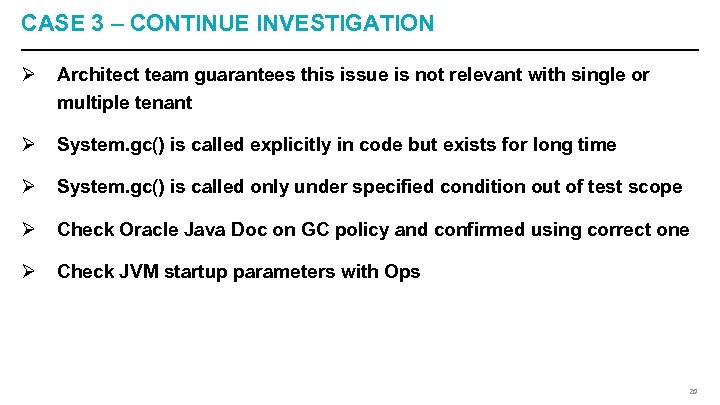 CASE 3 – CONTINUE INVESTIGATION Ø Architect team guarantees this issue is not relevant