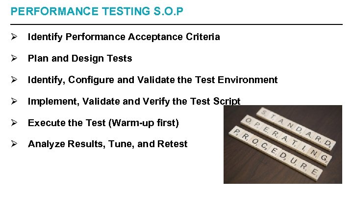 PERFORMANCE TESTING S. O. P Ø Identify Performance Acceptance Criteria Ø Plan and Design