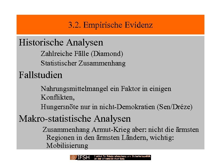 3. 2. Empirische Evidenz Historische Analysen Zahlreiche Fälle (Diamond) Statistischer Zusammenhang Fallstudien Nahrungsmittelmangel ein