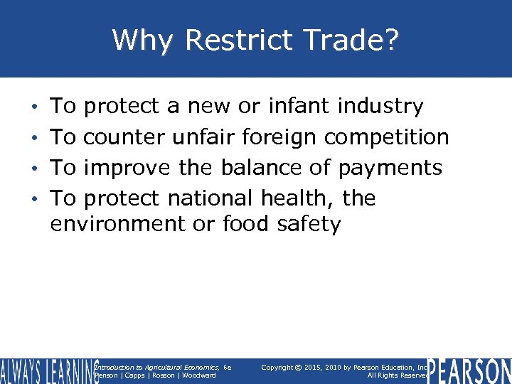Why Restrict Trade? • • To protect a new or infant industry To counter