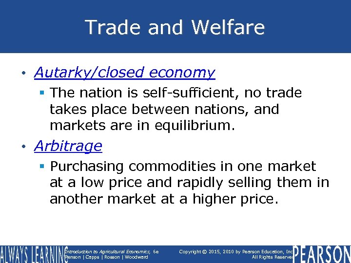Trade and Welfare • Autarky/closed economy § The nation is self-sufficient, no trade takes