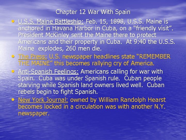 Chapter 12 War With Spain • U. S. S. Maine Battleship: Feb. 15, 1898,