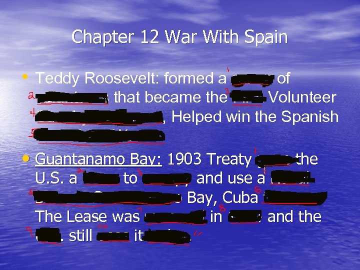 Chapter 12 War With Spain • Teddy Roosevelt: formed a group of volunteers that