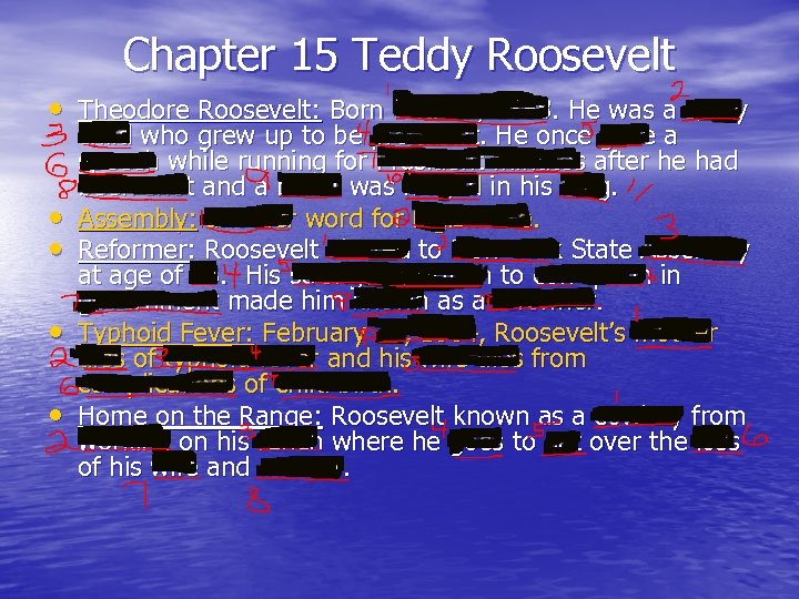 Chapter 15 Teddy Roosevelt • Theodore Roosevelt: Born Oct. 27, 1858. He was a