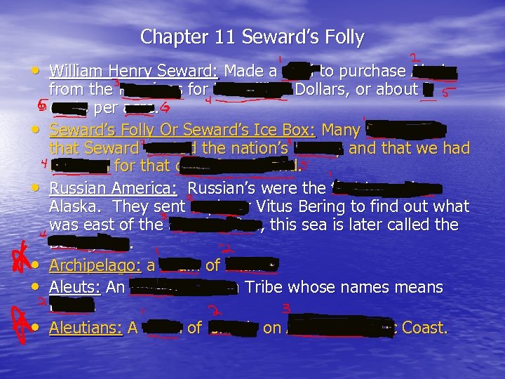 Chapter 11 Seward’s Folly • William Henry Seward: Made a deal to purchase Alaska