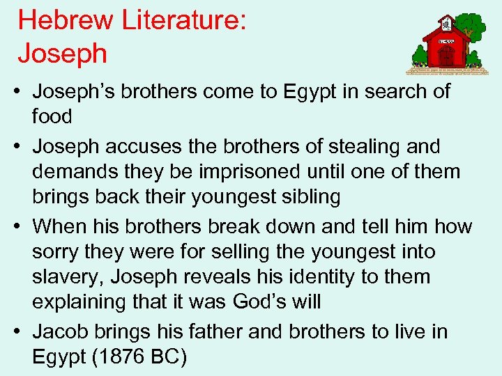 Hebrew Literature: Joseph • Joseph’s brothers come to Egypt in search of food •