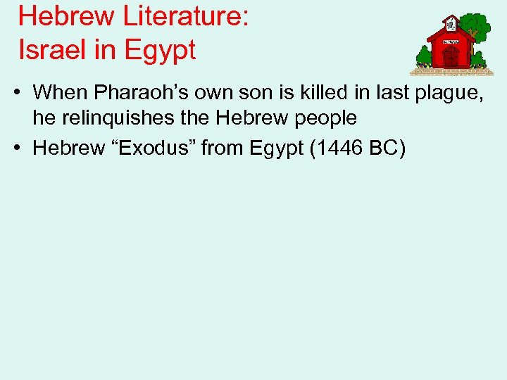 Hebrew Literature: Israel in Egypt • When Pharaoh’s own son is killed in last