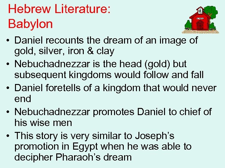 Hebrew Literature: Babylon • Daniel recounts the dream of an image of gold, silver,