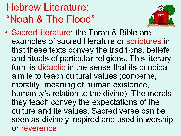 Hebrew Literature: “Noah & The Flood” • Sacred literature: the Torah & Bible are