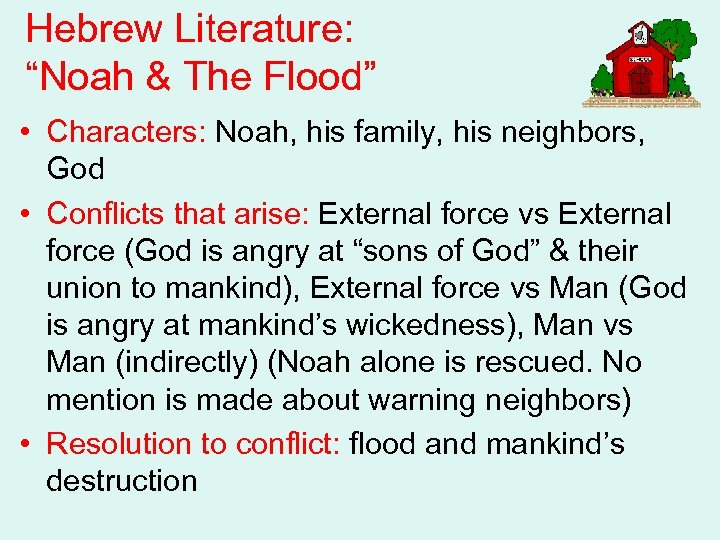 Hebrew Literature: “Noah & The Flood” • Characters: Noah, his family, his neighbors, God
