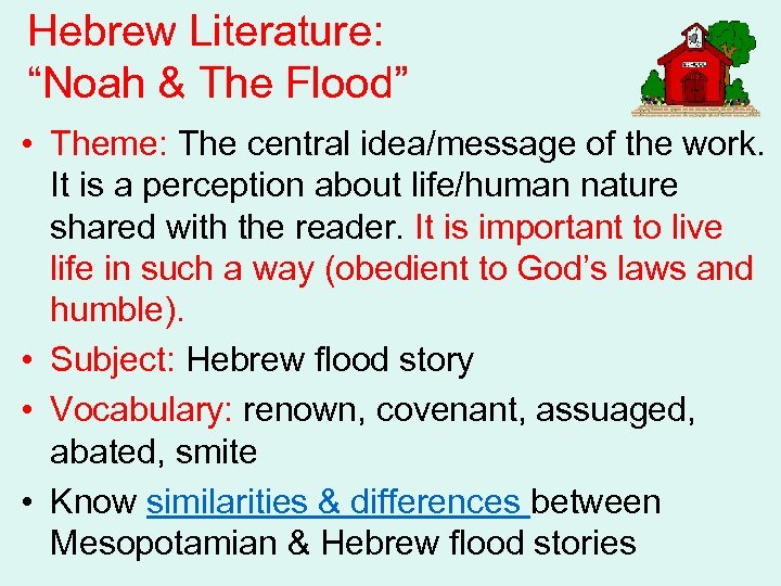 Hebrew Literature: “Noah & The Flood” • Theme: The central idea/message of the work.