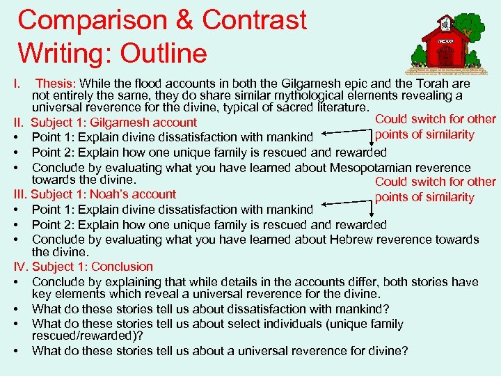 Comparison & Contrast Writing: Outline I. Thesis: While the flood accounts in both the