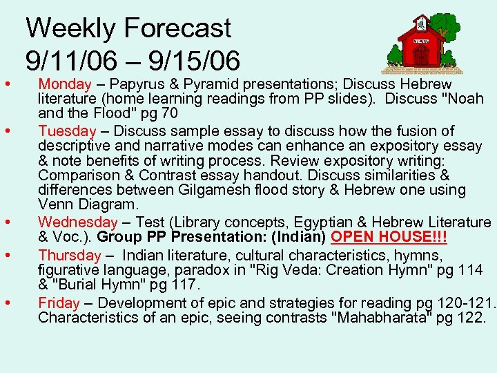  • • • Weekly Forecast 9/11/06 – 9/15/06 Monday – Papyrus & Pyramid