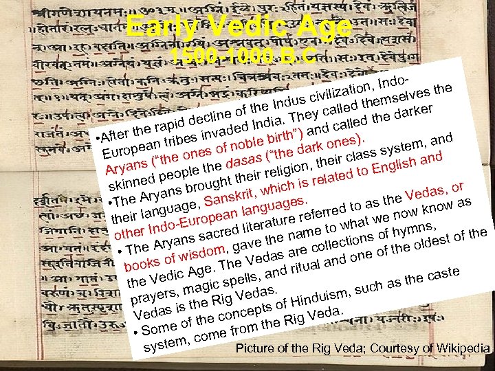 Early Vedic Age 1500 -1000 B. C oon, Ind ves the zati s civili