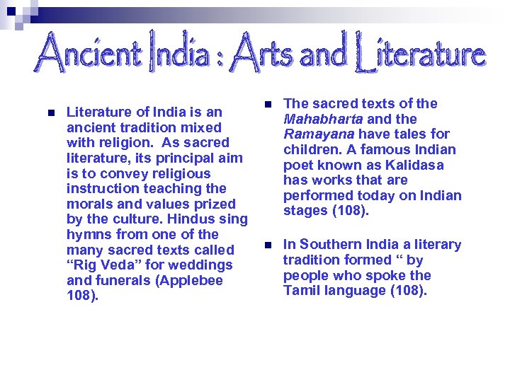 n Literature of India is an ancient tradition mixed with religion. As sacred literature,