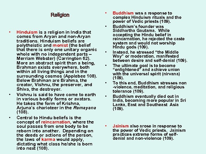  • • • Hinduism is a religion in India that comes from Aryan
