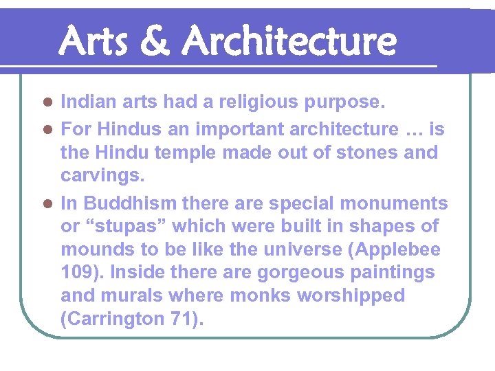 Arts & Architecture Indian arts had a religious purpose. l For Hindus an important