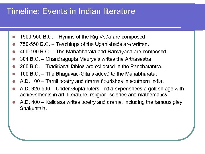 Timeline: Events in Indian literature l l l l l 1500 -900 B. C.