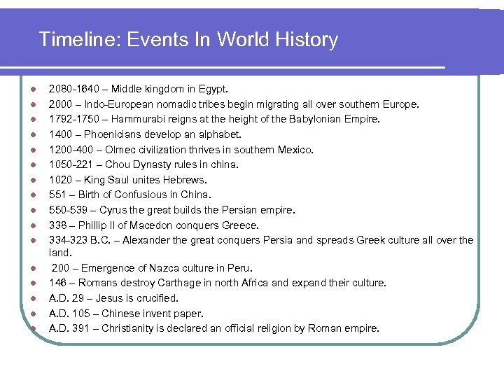 Timeline: Events In World History l l l l 2080 -1640 – Middle kingdom