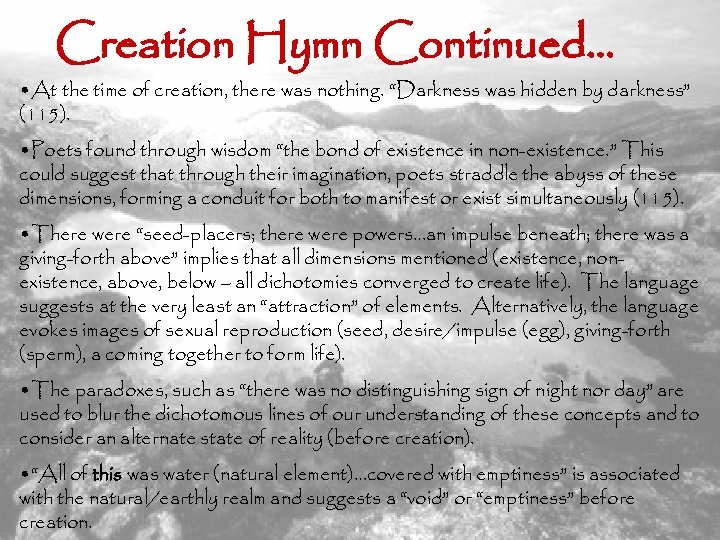 Creation Hymn Continued… • At the time of creation, there was nothing. “Darkness was