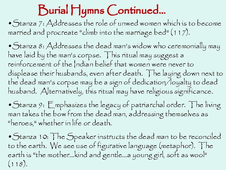 Burial Hymns Continued… • Stanza 7: Addresses the role of unwed women which is