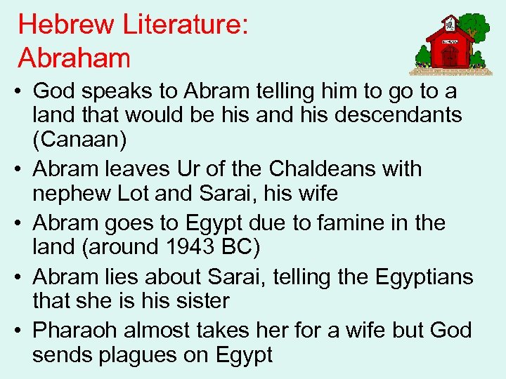 Hebrew Literature: Abraham • God speaks to Abram telling him to go to a