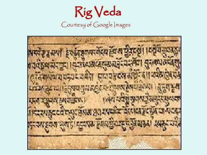 Rig Veda Courtesy of Google Images 