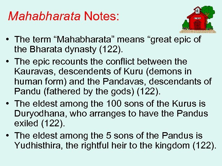 Mahabharata Notes: • The term “Mahabharata” means “great epic of the Bharata dynasty (122).