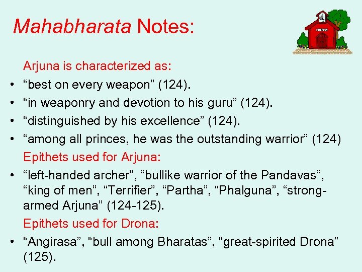 Mahabharata Notes: • • • Arjuna is characterized as: “best on every weapon” (124).