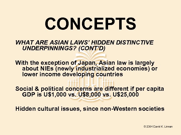 CONCEPTS WHAT ARE ASIAN LAWS’ HIDDEN DISTINCTIVE UNDERPINNINGS? (CONT’D) With the exception of Japan,