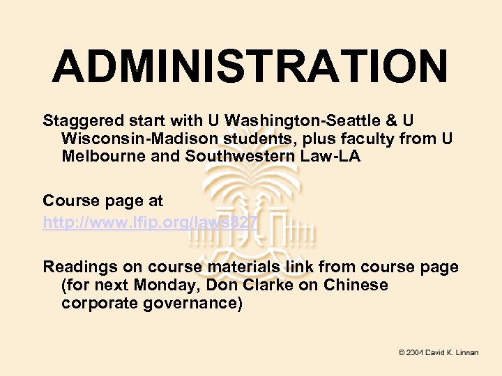 ADMINISTRATION Staggered start with U Washington-Seattle & U Wisconsin-Madison students, plus faculty from U