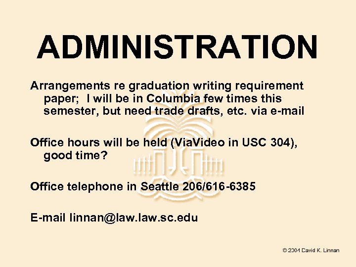 ADMINISTRATION Arrangements re graduation writing requirement paper; I will be in Columbia few times