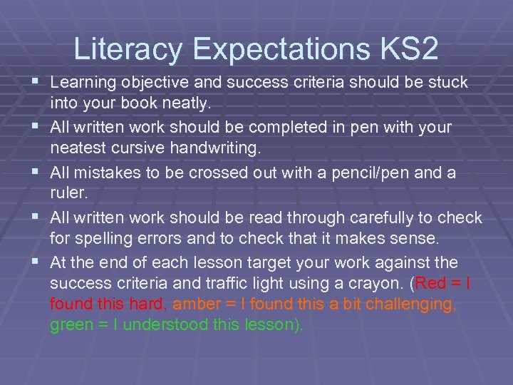 Literacy Expectations KS 2 § Learning objective and success criteria should be stuck §