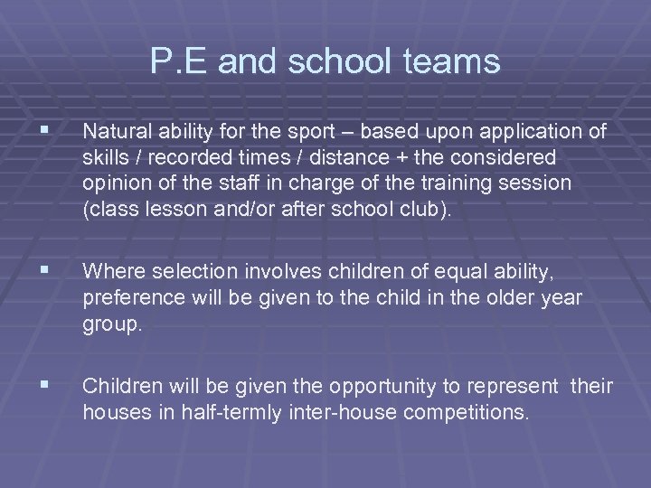 P. E and school teams § Natural ability for the sport – based upon