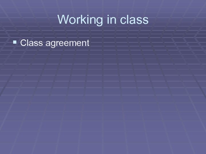 Working in class § Class agreement 