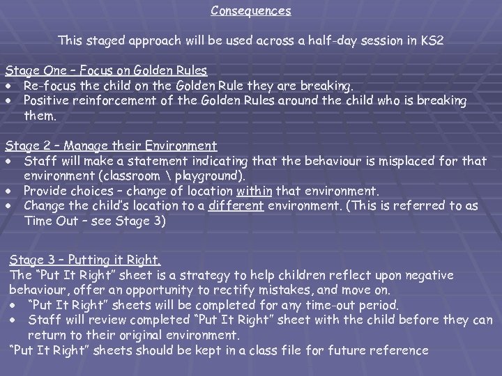 Consequences This staged approach will be used across a half-day session in KS 2