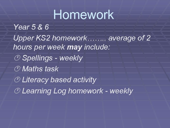 Homework Year 5 & 6 Upper KS 2 homework……. . average of 2 hours